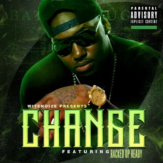 Change by Racked Up Ready