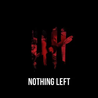 Nothing Left by C.RAE