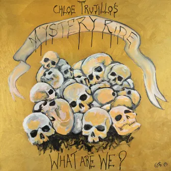 Chloe Trujillo's Mystery Ride - What Are We? by Chloe Trujillo