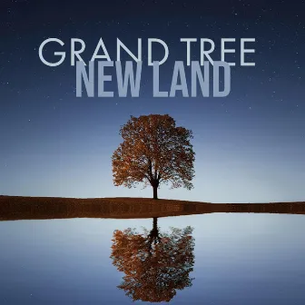 New Land by Grand Tree