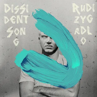 Dissident Song by Rudi Zygadlo