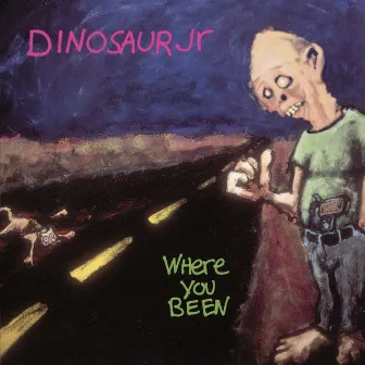 Where You Been by Dinosaur Jr.