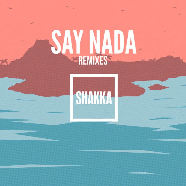 Say Nada - Tazer Remix