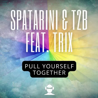 Pull Yourself Together by T2B