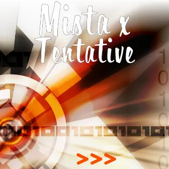 Tentative by Mista X