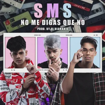 No Me Digas Que No by SMS