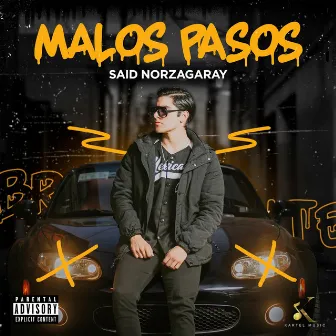 Malos Pasos by Said Norzagaray