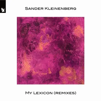 My Lexicon (Remixes) by Sander Kleinenberg