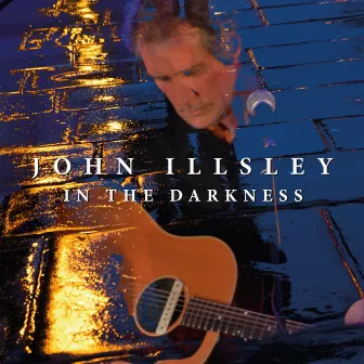 In the Darkness (Radio Mix) by John Illsley