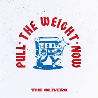 Pull the Weight Now by The Ølivers