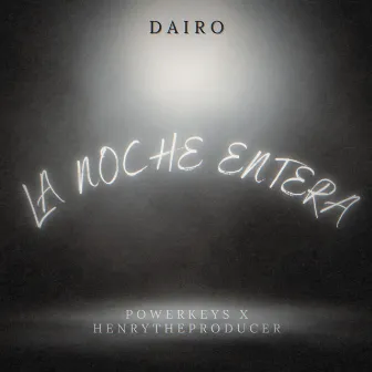 La Noche Entera by Dairo