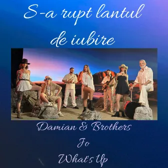 S-a rupt lantul de iubire by Damian & Brothers