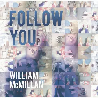 Follow You EP by William McMillan