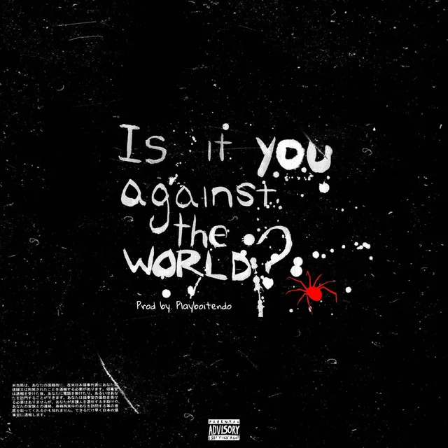 Is It You Against The World?