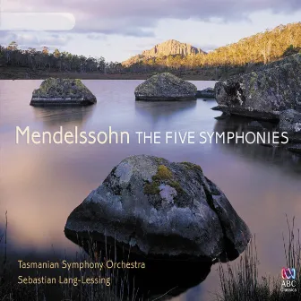 Mendelssohn: The Five Symphonies by Sebastian Lang-Lessing