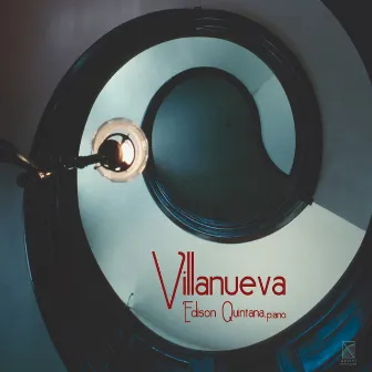 Villanueva, F.: Piano Music by Edison Quintana