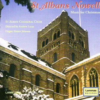 St Albans Nowell - Music for Christmas by St. Albans Cathedral Choir