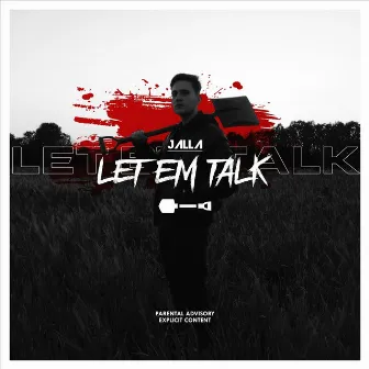 Let Em Talk by Jalla