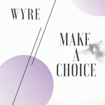 Make a Choice by Wyre