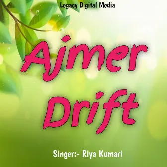 Ajmer Drift by Riya Kumari