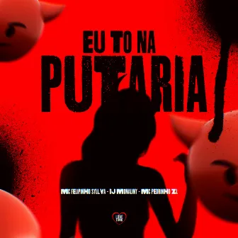 Eu To na Putaria by DJ Monaliny