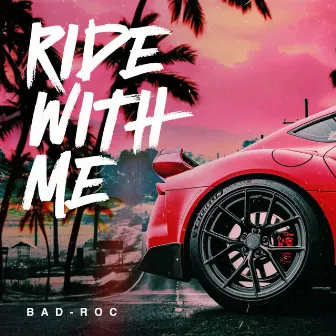 Ride With Me by Bad-Roc