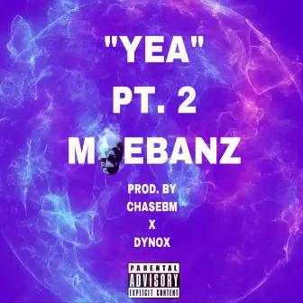 Yea, Pt. 2 by MoeBanz