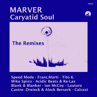 Caryatid Soul (The Remixes) by Marver