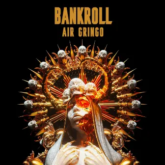 Bankroll by Air Gringo