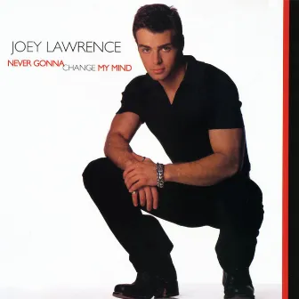 Never Gonna Change My Mind (Remixes) by Joey Lawrence