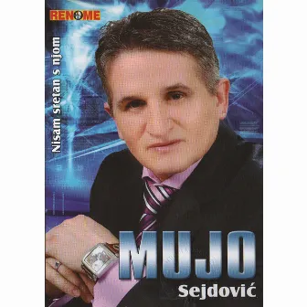 Nisam Sretan Sa Njom by Mujo Sejdovic