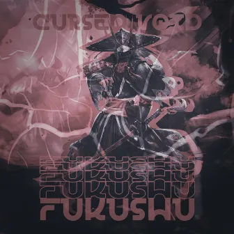 Fukushū by Cursed Void