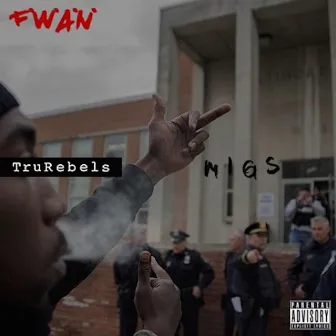 F.W.A.N. by TruRebel Migs