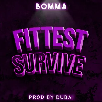 Fittest Survive by Bomma