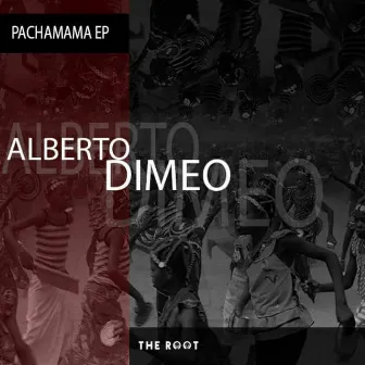 Pachamama EP by Alberto Dimeo