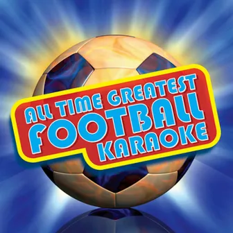 All Time Greatest Football Karaoke (Professional Backing Track Version) by AVID Professional Karaoke