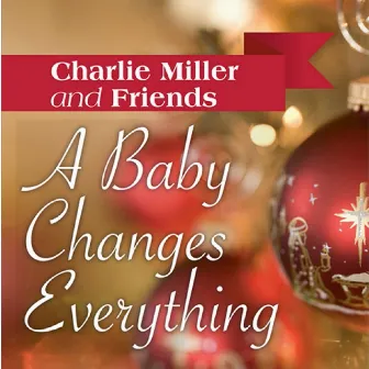 A Baby Changes Everything by Charlie Miller