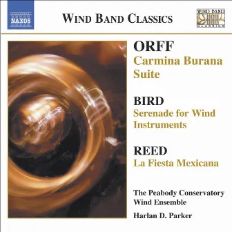 Orff: Carmina Burana Suite / Bird: Serenade / Reed: La Fiesta Mexicana by Harlan D. Parker