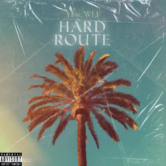 Hard Route by Yung WLF