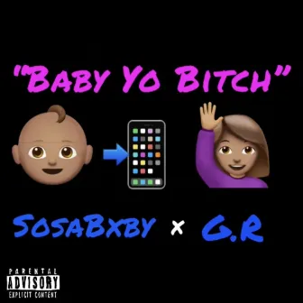 Baby Yo Bitch by Sosa Bxby