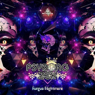 Fungus Nightmare by Psyborg Zex