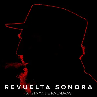 Basta ya de palabras by Revuelta Sonora