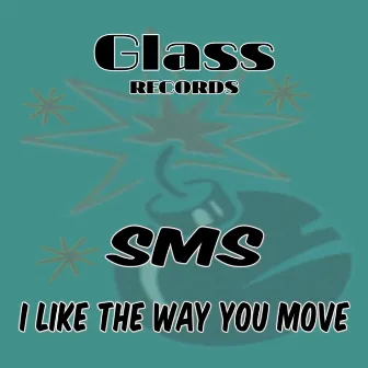 I Like the Way You Move by SMS