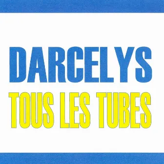 Tous Les Tubes by Darcelys