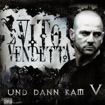 Und dann kam V by Vito Vendetta