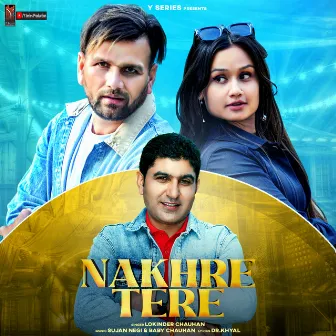 Nakhre Tere by Lokinder Chauhan