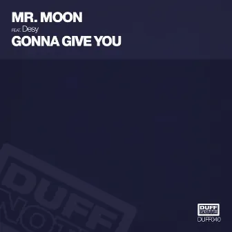 Gonna Give You by Mr. Moon