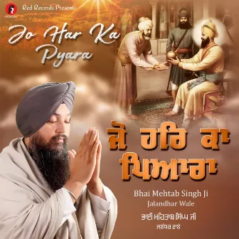 Jo Har Ka Pyara by Bhai Mehtab Singh