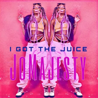 I Got the Juice by Jo Majesty