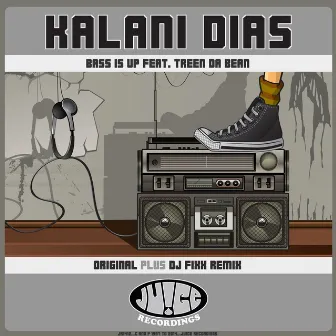 Bass Is Up Feat. Treen Da Bean by Kalani Dias